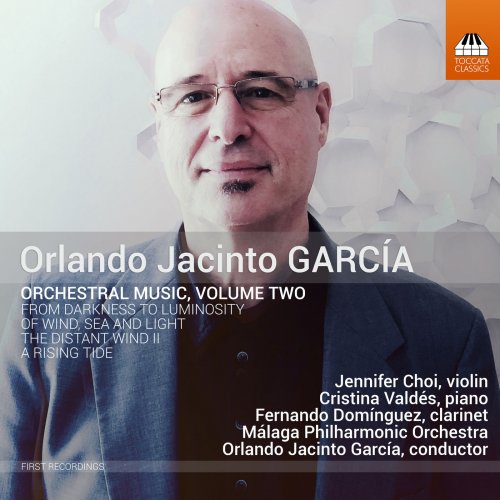 Malaga Philharmonic Orchestra & Orlando Jacinto Garcia - Orlando Jacinto García: Orchestral Music, Vol. 2 (2018)