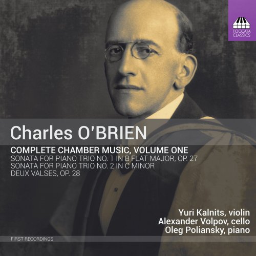 Oleg Poliansky, Alexander Volpov, Yuri Kalnits - O'Brien: Complete Chamber Music, Vol. 1 (2018)