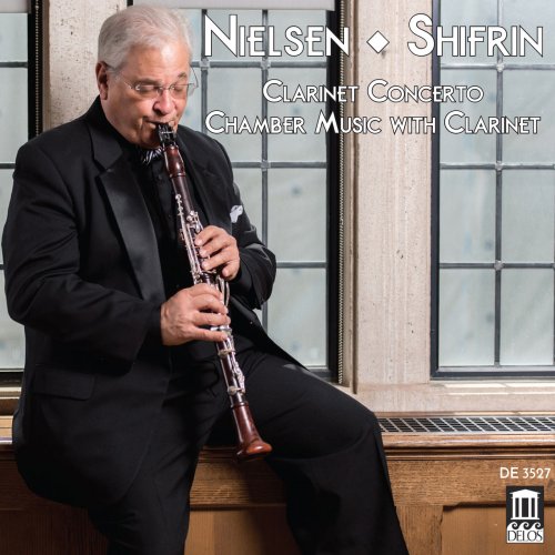 David Shifrin - Nielsen: Clarinet Concerto & Chamber Music with Clarinet (2018)