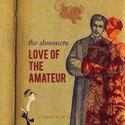The Slummers - Love Of The Amateur (2010)
