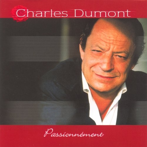 Charles Dumont - Passionnement (2003)