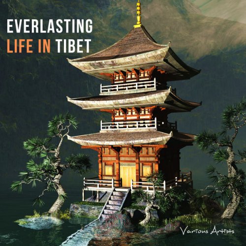 Various Artists – Everlasting Life In Tibet (2017)