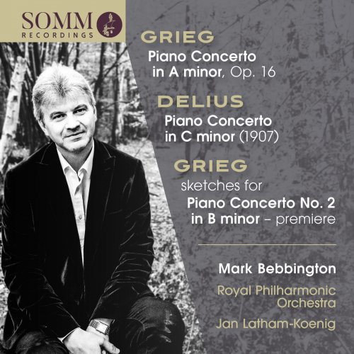 Mark Bebbington, Royal Philharmonic Orchestra & Jan Latham-Koenig - Grieg & Delius: Piano Concertos (2018)