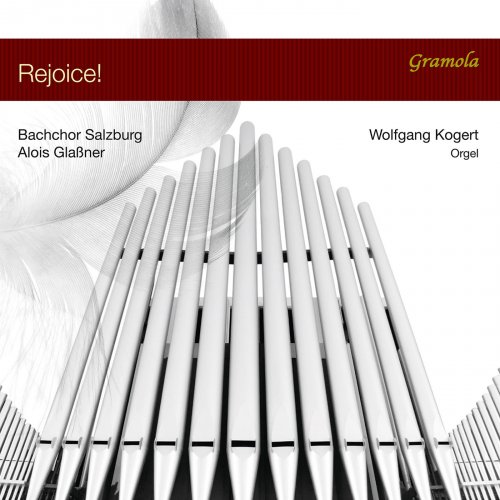 Alois Glassner, Bachchor Salzburger & Wolfgang Kogert - Rejoice! (2018) [Hi-Res]