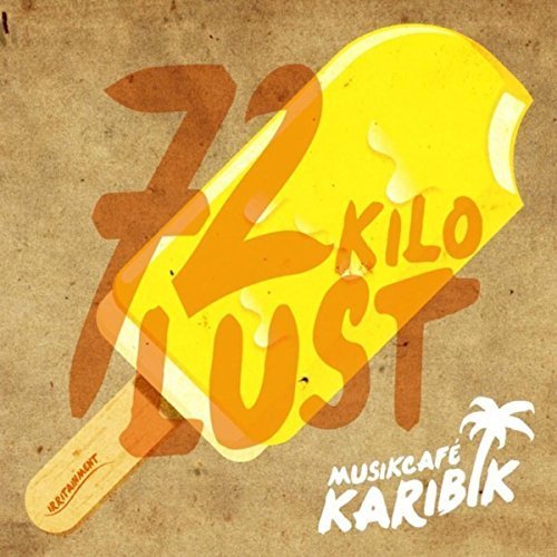 Musikcafé Karibik  - 72 Kilo Lust (2018)