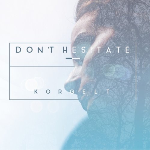 Korgelt - Don’t Hesitate (2018)