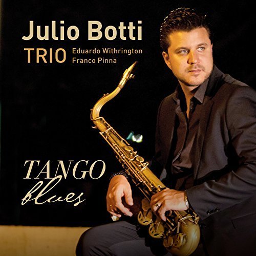 Julio Botti - Tango Blues (2018) [Hi-Res]