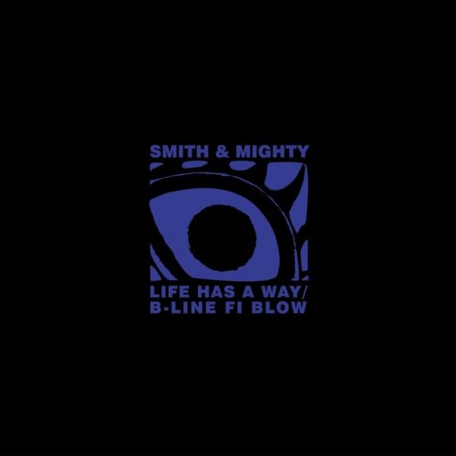 Smith and Mighty - Life is (2002/2018)