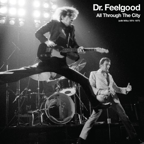 Dr. Feelgood ‎- All Through The City (With Wilko 1974-1977) (2012)