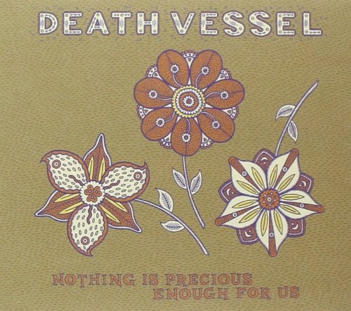 Death Vessel - Nothing Is Precious Enough For Us (2008) CD Rip