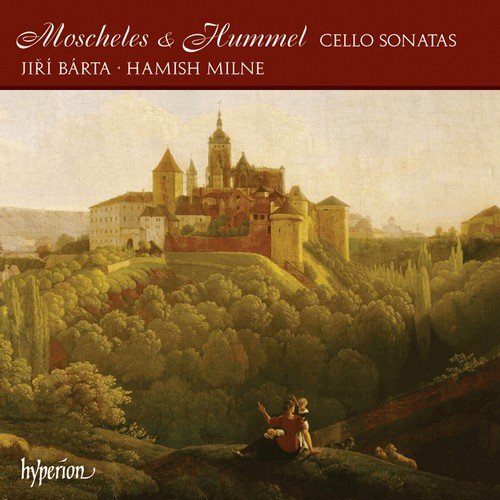 Jirí Bárta, Hamish Milne - Moscheles, Hummel: Cello Sonatas (2006)
