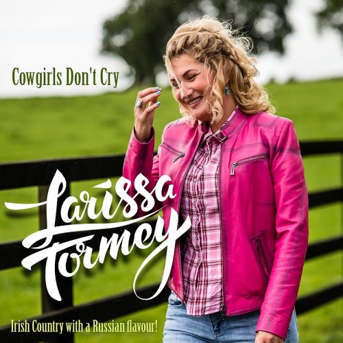 Larissa Tormey - Cowgirls Don't Cry (2018)