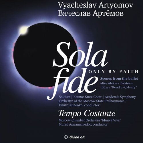 Academic Symphony Orchestra of Moscow State Philharmonic Society - Vyacheslav Artyomov: Suites Nos. 3 & 4 from Sola Fide (2018)