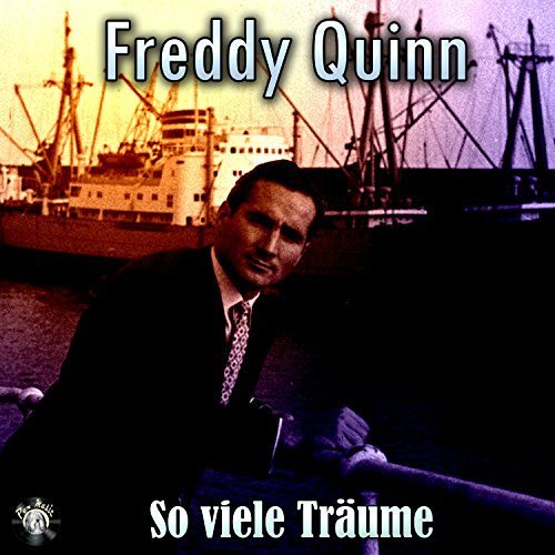 Freddy Quinn - So Viele Träume (2018)
