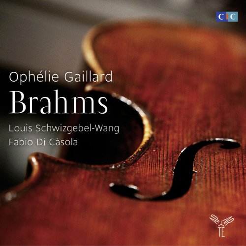 Ophélie Gaillard, Louis Schwizgebel-Wang & Fabio Di Casola - Brahms (2013) [5.1 Hi-Res]