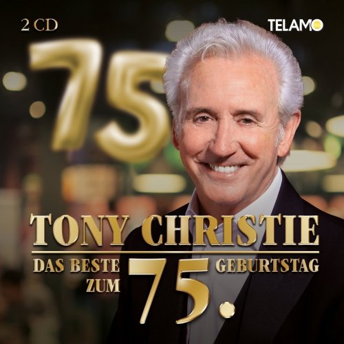 Tony Christie - Das Beste Zum 75. Geburtstag (2018)