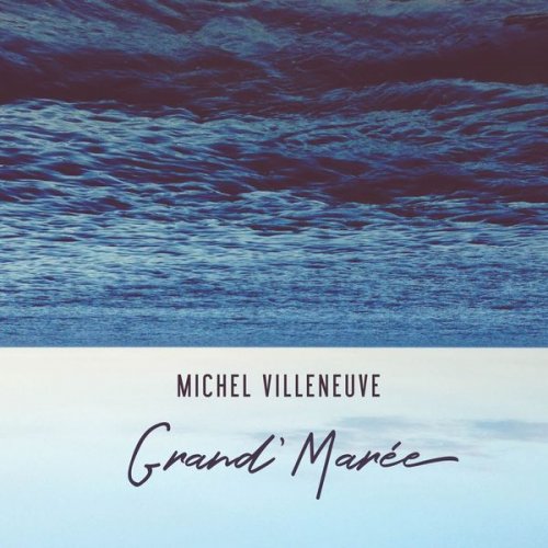 Michel Villeneuve - Grand' Marée (2018)