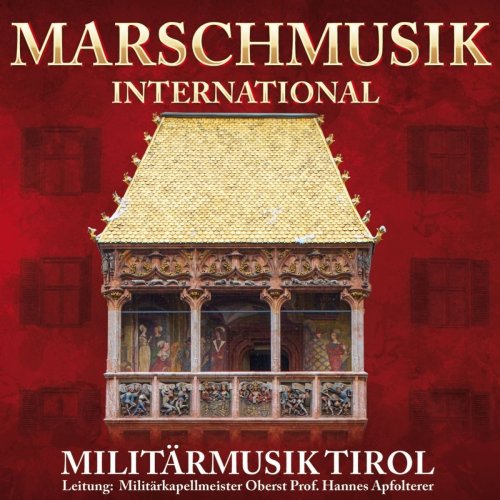 Militärmusik Tirol - Marschmusik international (2018)