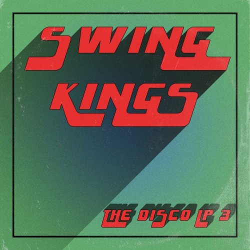 Swing Kings - The Disco LP 3 (2018)