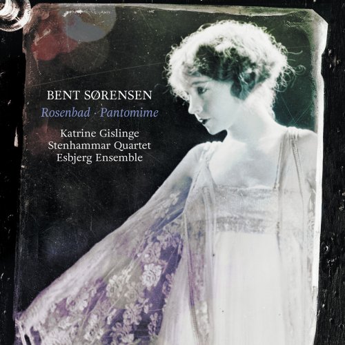 Stenhammar Quartet, Esbjerg Ensemble, Katrine Gislinge - Sørensen: Rosenbad & Pantomime (2018)