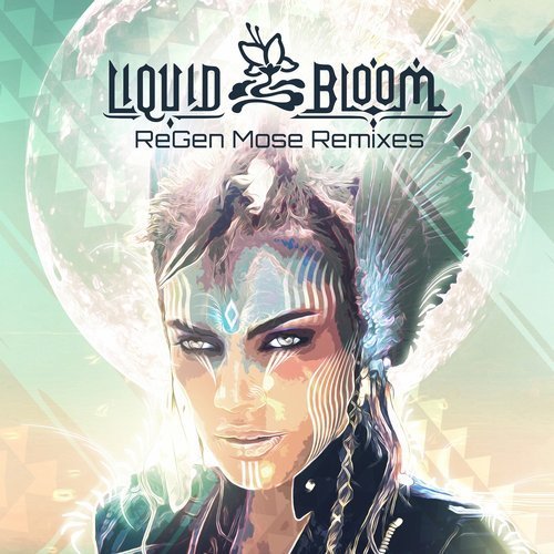 Liquid Bloom - ReGen Mose Remixes (2018)