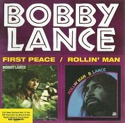 Bobby Lance - First Peace / Rollin' Man (Reissue) (1971-72/2015)