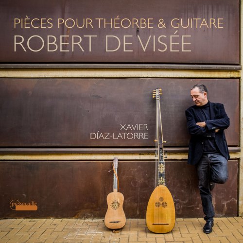 Xavier Díaz-Latorre - Robert de Visée: Pièces pour Théorbe & Guitare (2018) [Hi-Res]