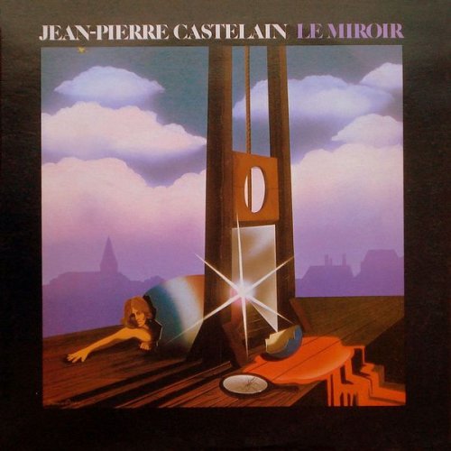 Jean-Pierre Castelain - Le miroir (1975/2018)