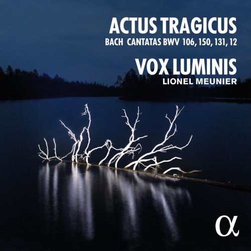 Vox Luminis & Lionel Meunier - Bach: Actus Tragicus (Cantatas, BWV 106, 150, 131, 12) (2016) [Hi-Res]