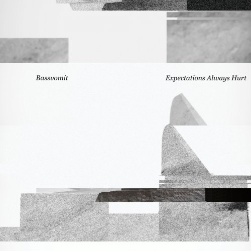 Bassvomit - Expectations Always Hurts (2018)