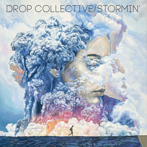 Drop Collective - Stormin' (2018)