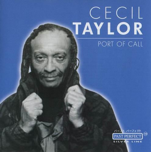 Cecil Taylor - Port Of Call (2002) 320 kbps