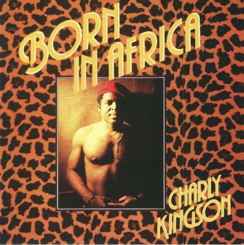Charly Kingson - Born In Africa (2018)