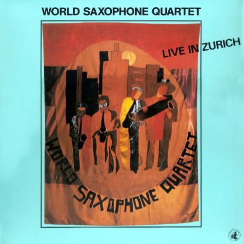 World Saxophone Quartet - Live in Zurich (1981)