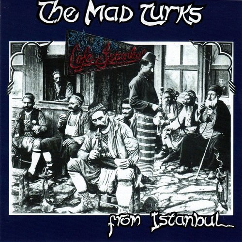 The Mad Turks From Istanbul - Café Istanbul (1987)