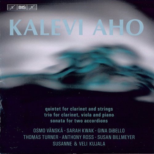 Osmo Vänskä - Kalevi Aho: Quintet for Clarinet & Strings, Trio for Clarinet, Viola and Piano, Sonata (2012) CD-Rip