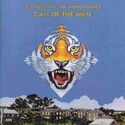 Ted Nugent & The Amboy Dukes - Call Of The Wild (Reissue) (1974/1989)