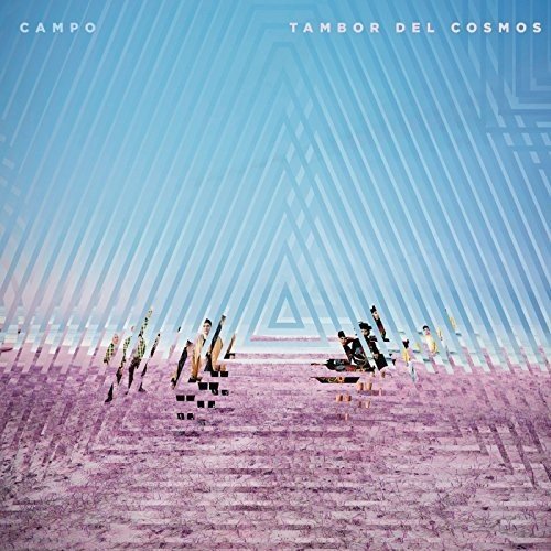 Campo - Tambor Del Cosmos (2017)