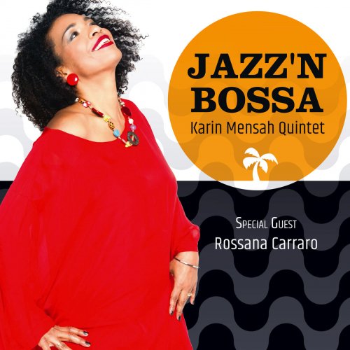 Karin Mensah Quintet & Rossana Carraro - Jazz'n Bossa (2018)