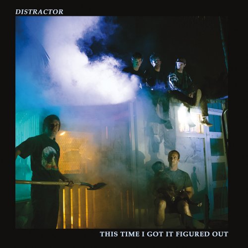 Distractor - This Time I Got It Figured Out (2018)