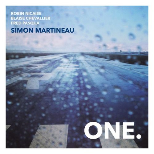 Simon Martineau - One. (feat. Robin Nicaise, Blaise Chevallier, Fred Pasqua) (2018) [Hi-Res]