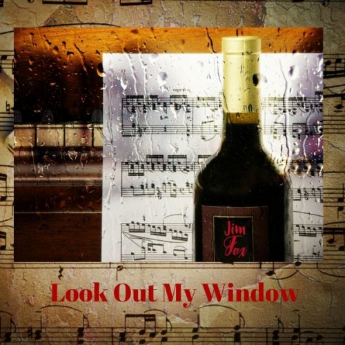 Jim Fox - Look Out My Window (2018)