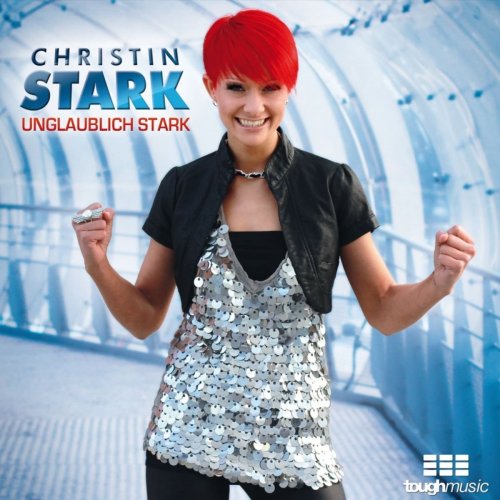 Christin Stark - Unglaublich stark (2013)