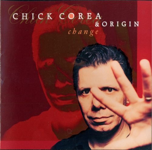 Chick Corea & Origin-Change (1999)