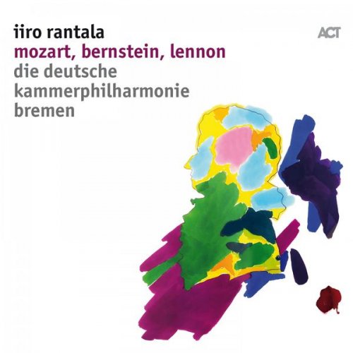 Iiro Rantala - Mozart, Bernstein, Lennon (Live) (2018) [Hi-Res]