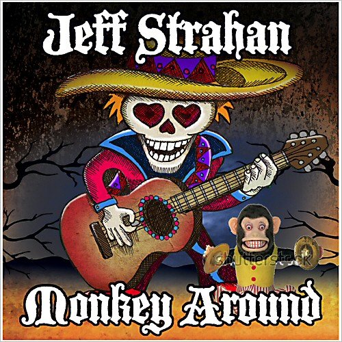 Jeff Strahan - Monkey Around (2013)