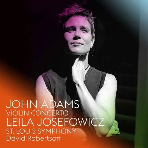 Leila Josefowicz, St. Louis Symphony & David Robertson - John Adams: Violin Concerto (2018) [Hi-Res]