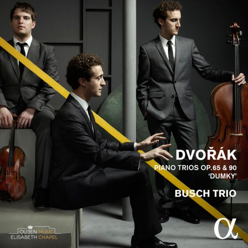 Busch Trio - Dvořák: Piano Trios, Op. 65 & 90 "Dumky" (2016) [Hi-Res]