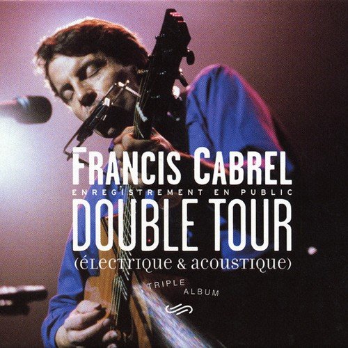 Francis Cabrel - Double Tour (Electrique & Acoustique) (3CD) (2000)