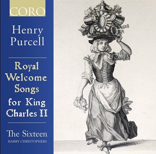 The Sixteen & Harry Christophers - Purcell: Royal Welcome Songs for King Charles II (2018) [Hi-Res]